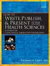 How to Write, Publish, and Present in the Health Sciences cover