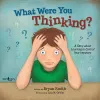 What Were You Thinking? cover