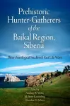 Prehistoric Hunter–Gatherers of the Baikal Regio – Bioarchaeological Studies of Past Life Ways cover