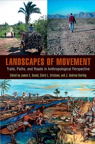 Landscapes of Movement – Trails, Paths, and Roads in Anthropological Perspective cover