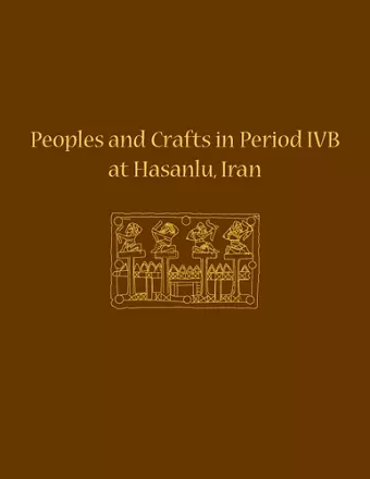 Peoples and Crafts in Period IVB at Hasanlu, Iran cover