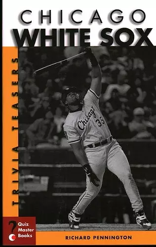 Chicago White Sox Trivia Teasers cover