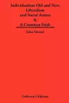 Individualism Old and New & Liberalism and Social Action & A Common Faith cover