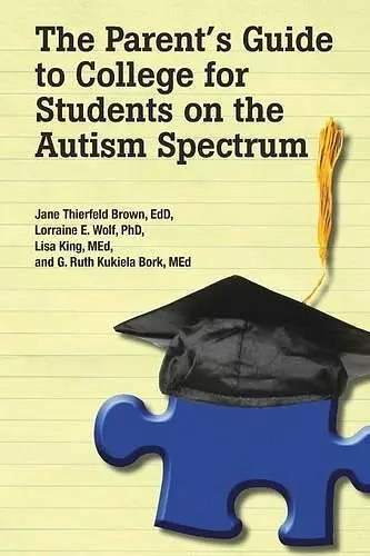 The Parent’s Guide to College for Student’s on the Autism Spectrum cover