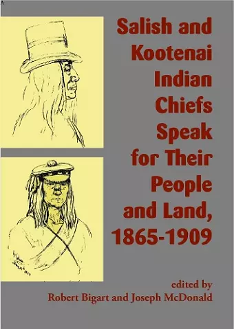 Salish and Kootenai Indian Chiefs Speak for Their People and Land, 1865–1909 cover