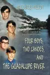 Four Boys, Two Canoes, and the Guadalupe River cover