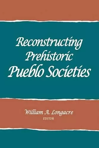 Reconstructing Prehistoric Pueblo Societies cover