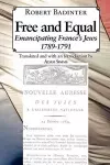 Free and Equal... Emancipating France's Jews 1789-1791 cover