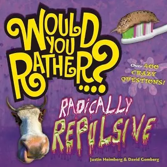 Would You Rather...? Radically Repulsive cover