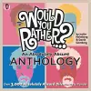 Would You Rather...? An Absolutely Absurd Anthology cover