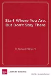 Start Where You Are, But Don't Stay There cover