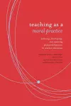 Teaching as Moral Practice cover