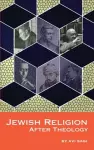 Jewish Religion After Theology cover