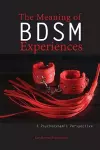 The Meaning of Bdsm Experiences cover