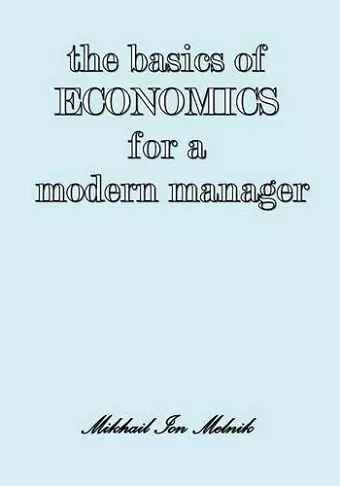 The Basics of Economics for a Modern Manager cover