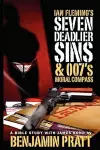 Ian Fleming's Seven Deadlier Sins and 007's Moral Compass cover