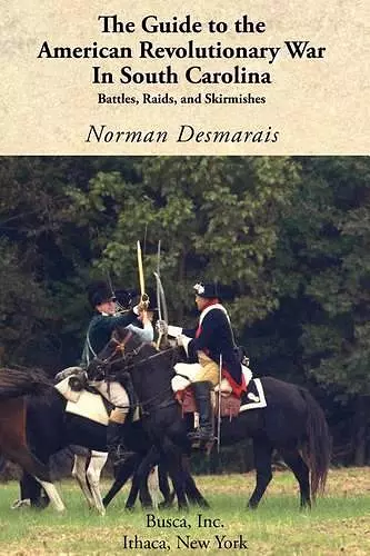 The Guide to the American Revolutionary War in South Carolina cover
