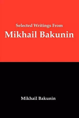 Selected Writings from Mikhail Bakunin cover