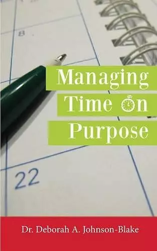 Managing Time on Purpose cover