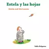 Estela and the Leaves -- Estela y las Hojas cover