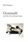 Ocotzinalli (and Other New Britain Stories) cover