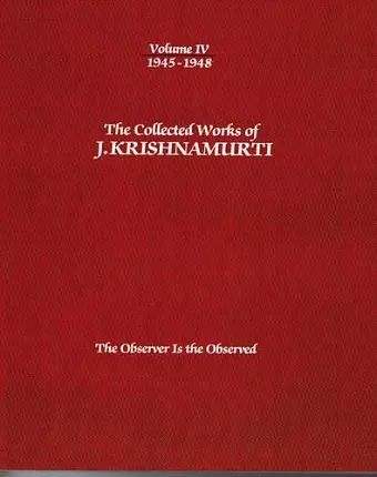 The Collected Works of J.Krishnamurti  - Volume Iv 1945-1948 cover