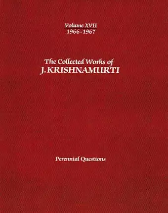 The Collected Works of J.Krishnamurti  - Volume Xvii 1966-1967 cover