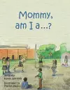 Mommy, am I a ....? cover