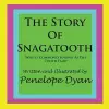 The Story Of Snagatooth---Who Is Commonly Known As The Tooth Fairy cover