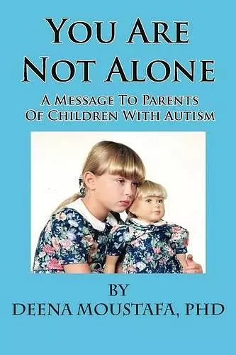 You Are Not Alone---A Message To Parents Of Children With Autism cover