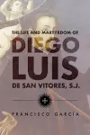 The Life and Martyrdom of the Father Diego Luis de San Vitores, S.J. cover