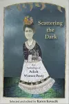 Scattering the Dark: An Anthology of Polish Women Poets cover