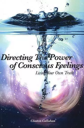 Directing the Power of Conscious Feeling cover