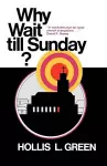 Why Wait Till Sunday? an Action Approach to Local Evangelism cover