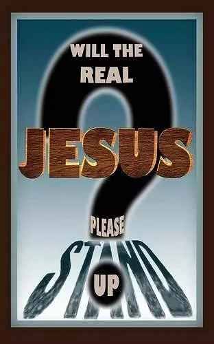 Will the Real Jesus Please Stand Up? cover