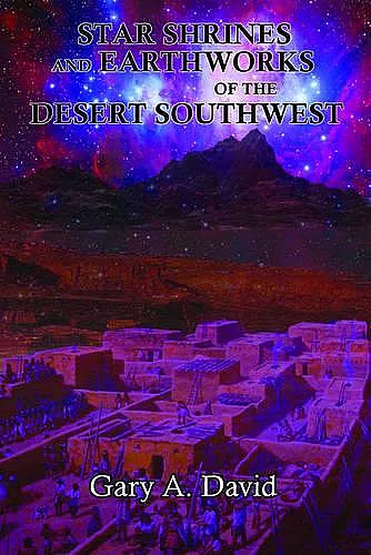 Star Shrines and Earthworks of the Desert Southwest cover
