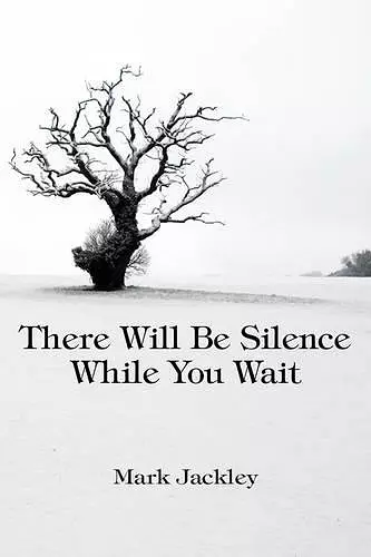 There Will Be Silence While You Wait cover