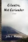 Cilantro, Not Coriander cover