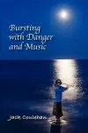 Bursting with Danger and Music cover