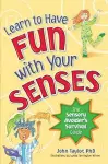 Learn to Have Fun With Your Senses cover