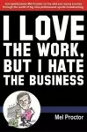 Love the Work, But Hate the Business cover