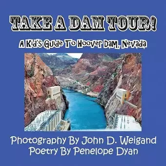 Take a Dam Tour! a Kid's Guide to Hoover Dam, Nevada cover