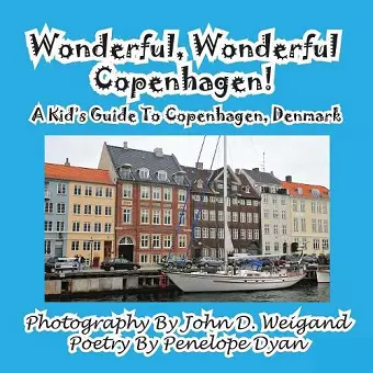 Wonderful, Wonderful Copenhagen! A Kid's Guide To Copenhagen, Denmark cover