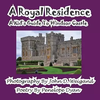 A Royal Residence--A Kid's Guide to Windsor Castle cover