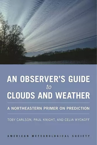 An Observer`s Guide to Clouds and Weather – A Northeastern Primer on Prediction cover