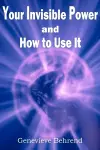 Your Invisible Power and How to Use It cover
