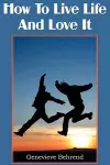 How To Live Life And Love It cover