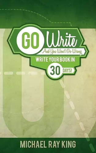 Go Write and You Won't Go Wrong cover