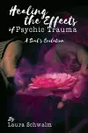 Healing the Effects of Psychic Trauma cover