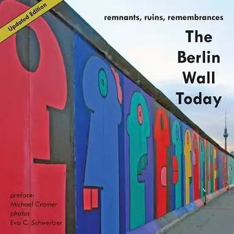 The Berlin Wall Today cover